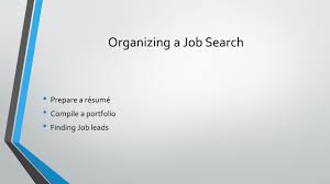Finding a Job Chapter 11. Objectives Prepare documents needed for a job  search Compare ways of finding job leads Demonstrate how to complete a job  application. - ppt download