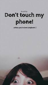 #lockscreens #background #wallpaper #don't touch my phone #phone #phone lockscreens #cute lockscreens #common lockscreens. Jungkook Wallpapers Pesan Teks Lucu Wallpaper Lucu Teks Lucu