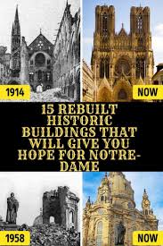 15 Rebuilt Historic Buildings That Will Give You Hope For Notre Dame Historic Buildings Fun Facts World Watch