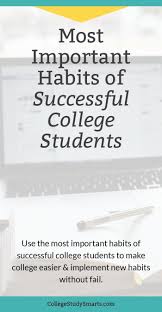 Most Important Habits Of Successful College Students College Study Smarts College Study Study Tips College College Students