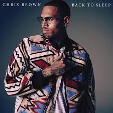 'next to you ', '4 years old', 'all about you', 'all i want'. Back To Sleep By Chris Brown On Mp3 Wav Flac Aiff Alac At Juno Download