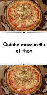 Quiche Mozzarella Et Thon Recettes De Cuisine Quiche Mozzarella Recette
