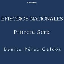 Episodios nacionales de galdós eup completos. Episodios Nacionales Primera Serie Benito Perez Galdos Benito Perez Galdos Free Download Borrow And Streaming Internet Archive