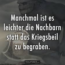 Manchmal Ist Es Leichter Die Nachbarn Statt Kaufdex Lustige Spruche