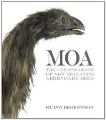 moa the life and death of new zealand s legendary bird