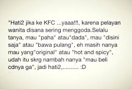 Kata mutiara pria sukses di belakang pria sukses, ada seorang wanita hebat. Hati Hati Godaan Pelayan Kfc Lucu Kata Kata Gambar Lucu