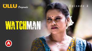 Watchman Part 1 S01E02 2023 Hindi Hot Web Series – Ullu