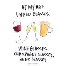 Glass Are Always A Must Wine Glasses Champagne Glasses Beer Glasses Champagne Quotes Wine Quotes Funny Quotes