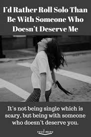 To connect with solo, sign up for facebook today. I D Rather Roll Solo Than Be With Someone Who Doesn T Deserve Me