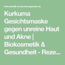 Kurkuma Gesichtsmaske Gegen Unreine Haut Und Akne Biokosmetik Gesundheit Rezepte Anleitungen Tipps News Unreine Haut Akne Kurkuma Gesichtsmaske