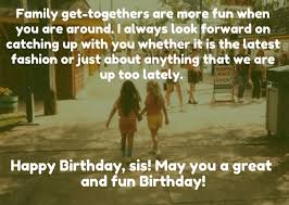I wish you long life and good health and i pray that our love would never grow cold until fishes learn to climb trees on the 31st day of september. Top 30 Birthday Quotes For Sister In Law With Images