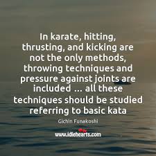 Maybe you would like to learn more about one of these? Gichin Funakoshi Quotes Idlehearts