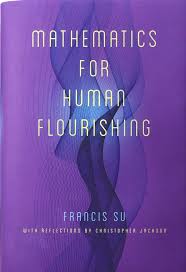 About My New Book Mathematics For Human Flourishing In 2020 Mathematics Math Books New Books