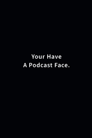 Have hilarious moments with your friends by roasting them all with the best insults and funny lines. You Have A Podcast Face Lined Journal With 100 Savage Roast Quotes Scale Gray 9798687380386 Amazon Com Books