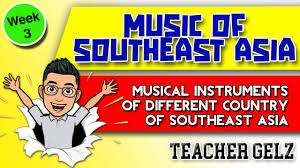 Music Of Southeast Asia Lesson For Grade 8 Music Quarter 1 Youtube