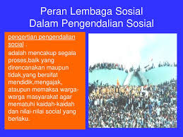 Munculnya keinginan dan kebutuhan dari masyarakat akan terciptanya kehidupan bersama yang teratur dan. Peran Dan Fungsi Lembaga Sosial Ppt Download