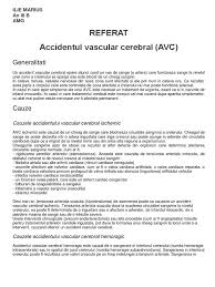 Un accident vascular cerebral este o afecțiune gravă care necesită îngrijire de urgență, acesta putand provoca leziuni cerebrale de durată, invaliditate pe termen lung sau chiar moarte. Avc