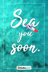 Travel Magazine Urlaubsguru De Sea You Soon Sayings And Quotes To Think About Travel Sea In 2020 Travel Quotes Inspirational Memories Quotes Believe Quotes