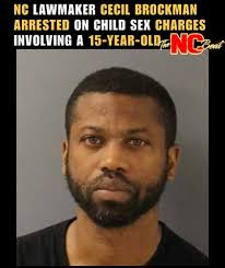 Blogged by: @iiamgj #CecilBrockman, a Democratic member of the  #NorthCarolin a House of Representatives, was arrested Wednesday and  charged with multiple sex offenses involving a 15-year-old minor, according  to court and sheriff's
