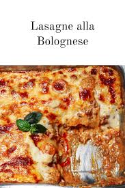 Lasagne Alla Bolognese Rezepte Bolognese Lebensmittel Essen