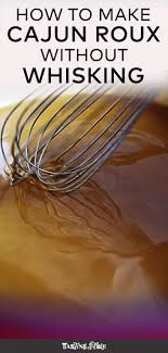 The Easiest Way To Make Cajun Roux Cajun Roux Cajun Southern Cooking