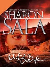 Sharon sala is a name i'm sure most people have heard at one time or another, and if you haven't, it's not too late. Out Of The Dark By Sharon Sala