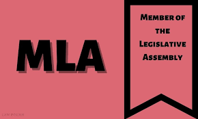 Who is the Member of the Legislative Assembly (MLA)? - LAW INSIDER INDIA-  INSIGHT OF LAW (SUPREME COURT, HIGH COURT AND JUDICIARY