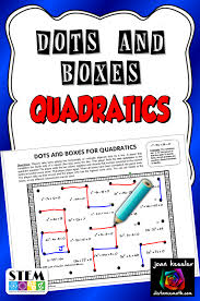 Algebra Quadratics Dots And Boxes Fun Game Quadratics Math Games Middle School Dots And Boxes
