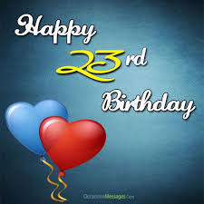 Birthday Wishes For 4 Year Old Son From Parents 23rd Birthday Messages Happy 23rd Birthday 23rd Birthday Birthday Messages For Son