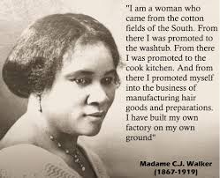Entrepreneur, philanthropist, and civil rights advocate Madam C.J. Walker  -- who famously became the first female self-made millionaire in America --  was born