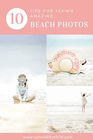 We service north myrtle beach, myrtle beach, murrells inlet, and pawleys island area. 10 Tips For Taking Amazing Photos Of Your Kids At The Beach