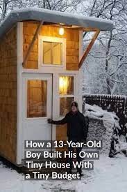 How A 13 Year Old Boy Built His Own Tiny House With A Tiny Budget 1000 Tiny House Living Tiny House Tiny House Village