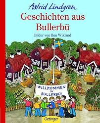 Geschichten Aus Bullerbu Amazon De Astrid Lindgren Ilon Wikland Silke Von Hacht Bucher Bucher Fur Kinder Kinderbucher Geschichten
