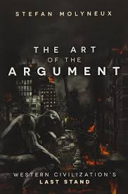 Today we talk to stefan molyneux of freedomainradio.com about his presentation series the bomb in the brain . The Art Of The Argument Western Civilization S Last Stand Molyneux Stefan Amazon De Bucher