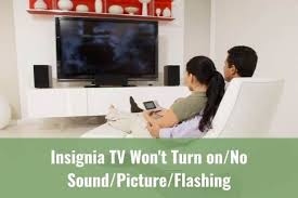 Check spelling or type a new query. Insignia Tv Won T Turn On No Sound Picture Flashing Ready To Diy
