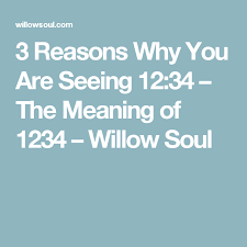 3 Reasons Why You Are Seeing 12 34 The Meaning Of 1234 Meant To Be Quotes Meant To Be Angel Number Meanings
