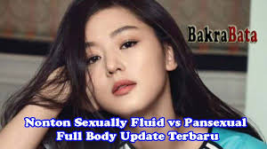 Kami sendiri belum pernah menonton film tersebut. Sexually Fluid Vs Pansexual Full Body Workout Kinsey Scale Wikipedia When You Re Playing A Character On Tv Of Course You Play The Scene That
