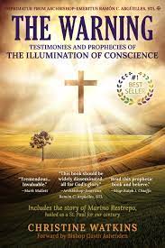 The Warning Testimonies And Prophecies Of The Illumination Of Conscience By Christine Watkins 9781947701090