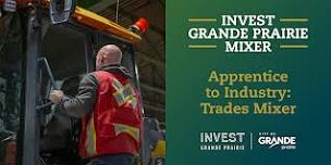From Apprentice to Industry: Invest Grande Prairie Trades Mixer