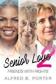 Amazon.com: Senior LOVE 2 Friends With Rights: Friends with Rights eBook :  Porter, Alfred B.: Tienda Kindle