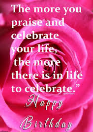 Celebrate Life Happy Birthday Gratitude Is Mine Birthday Quotes For Him Happy Birthday Wishes Quotes Celebration Of Life