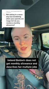 #IrelandBaldwin denies monthly allowance and explains her jobs