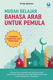 Mudah, menarik dan terperinci belajar bahasa arab al quran belajar bahasa arab sangatlah mudah, sebagaimana allah. Mudah Belajar Bahasa Arab Untuk Pemula Book By Efranjy Agratama Gramedia Digital