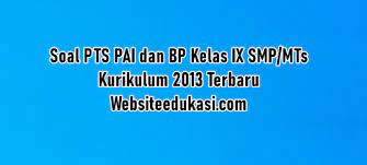 Soal Pts Pai Kelas 9 K13 Dan Kunci Jawaban 2021 2022