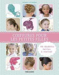 Chignon, tresse, ou cheveux lâchés, voici 5 idées de coiffures pour. Coiffures Pour Les Petites Filles 50 Modeles Faciles Amazon Fr Strebe Jenny Bath M Wom Frederique Livres