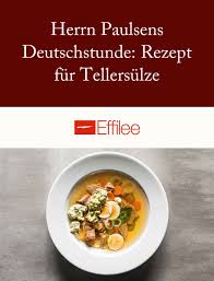 Herrn Paulsens Deutschstunde Rezept Fur Tellersulze Effilee Rezept In 2020 Rezepte Linsen Mit Spatzle Deutsche Kuche