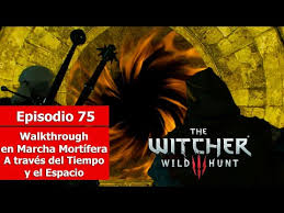 The Witcher 3 34 A Traves Del Tiempo Y El Espacio Youtube