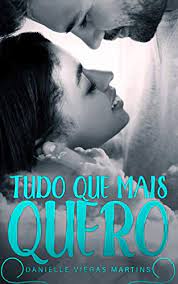 Aposto tudo que tenho em mim, com essa jovem quero ir até o fim, esqueço o simbolismo das datas e lanço ao ar todas as minhas cartas. Tudo Que Mais Quero Ebooks Na Amazon Com Br
