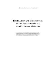 Pdf Regulation And Competition In The Turkish Banking And Financial Markets