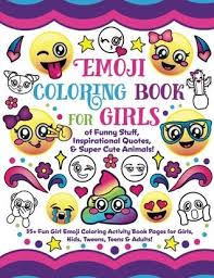 Emoji Coloring Book For Girls Of Funny Stuff Inspirational Quotes Super Cute Animals 35 Fun Girl Emoji Coloring Activity Book Pages For Girls Kids Tweens Teens Adults By Nyx Spectrum